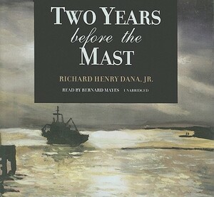 Two Years Before the Mast by Richard Henry Dana