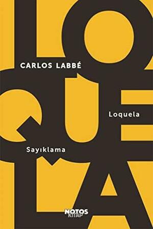 Loquela – Sayıklama by Saliha Nilüfer, Carlos Labbé