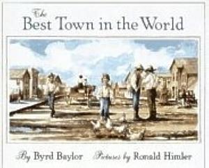 The best town in the world by Byrd Baylor, Byrd Baylor