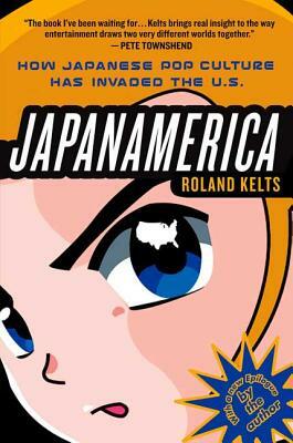 Japanamerica by Roland Kelts