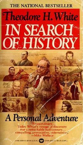 In Search of History by Theodore H. White