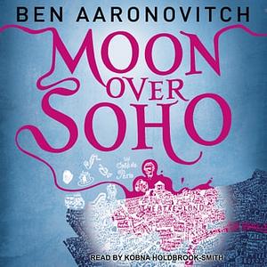Moon Over Soho by Ben Aaronovitch