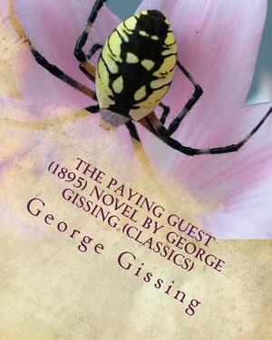The Paying Guest (1895) NOVEL By George Gissing (Classics) by George Gissing