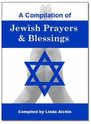 A Compilation of Jewish Prayers and Blessings by Linda Alchin