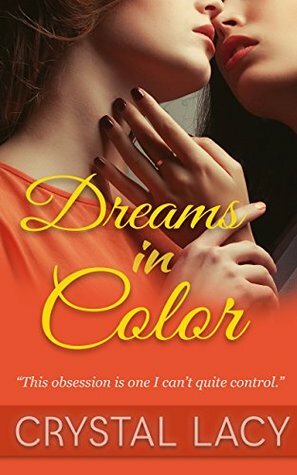 Dreams in Color by Crystal Lacy