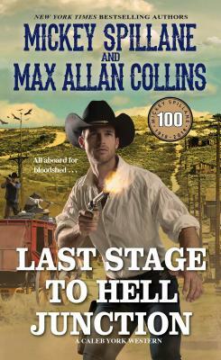 Last Stage to Hell Junction by Mickey Spillane, Max Allan Collins