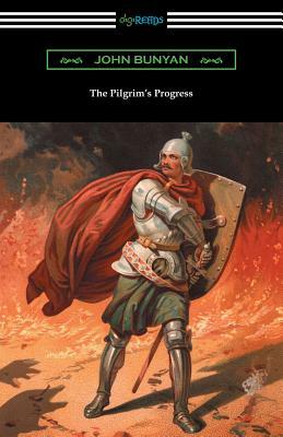 The Pilgrim's Progress (Complete with an Introduction by Charles S. Baldwin) by John Bunyan