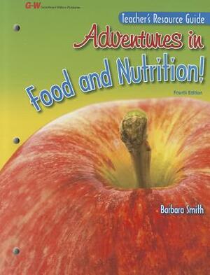 Adventures in Food and Nutrition! by Barbara Smith