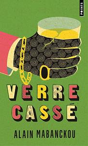 Verre cassé by Alain Mabanckou