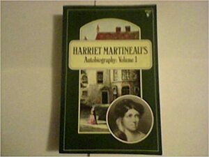 Autobiography by Harriet Martineau