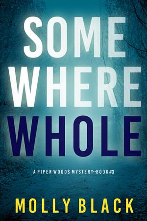 Somewhere Whole by Molly Black