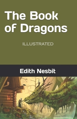 The Book of Dragons Illustrated by E. Nesbit