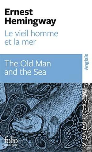 Le vieil homme et la mer/The Old Man and the Sea (Folio bilingue) (English and French Edition) by Ernest Hemingway