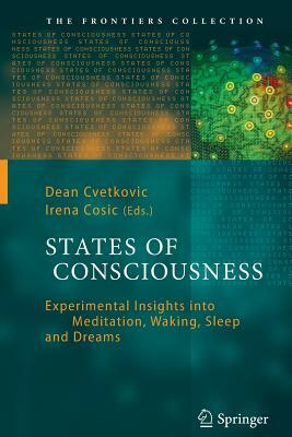 States of Consciousness: Experimental Insights Into Meditation, Waking, Sleep and Dreams by 