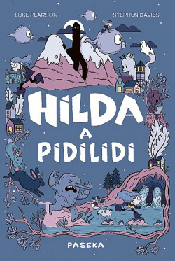 Hilda a pidilidi by Martina Knápková, Luke Pearson, Stephen Davies