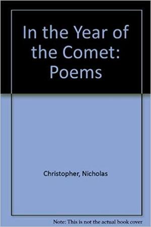 In The Year Of The Comet: Poems by Nicholas Christopher