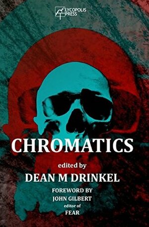 Chromatics by Zak A. Ferguson, Anthony Cowin, Wayne Goodchild, John Gilbert, Mark West, Christopher Beck, Dean M. Drinkel, Martin Roberts, Charles Rudkin, Raven Dane, Dave Jeffrey, Paul M. Feeney