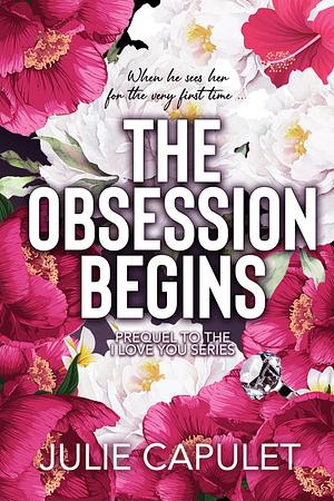 The Obsession Begins by Julie Capulet