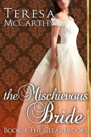 The Mischievous Bride by Teresa McCarthy