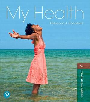 My Health Plus Mastering Health with Pearson Etext -- Access Card Package [With eBook] by Rebecca Donatelle