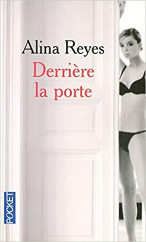Derrière la porte by Alina Reyes