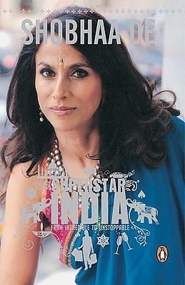 Superstar India: From Incredible To Unstoppable by Shobhaa Dé, Shobhaa Dé