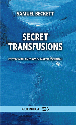 Secret Transfusions, Volume 47 by Samuel Beckett