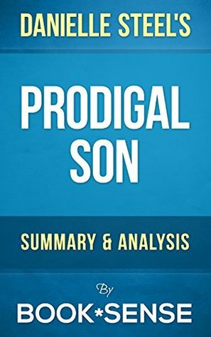 Prodigal Son: A Novel by Danielle Steel | Summary & Analysis by Book*Sense