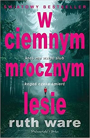 W ciemnym, mrocznym lesie by Ruth Ware