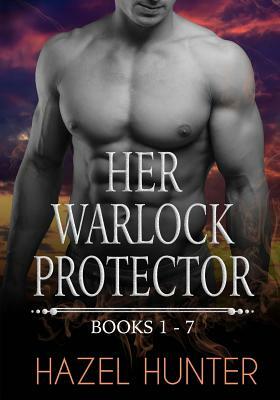 Her Warlock Protector - Volume 1: A Paranormal Romance Series by Hazel Hunter