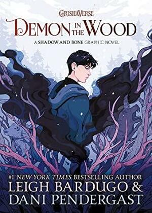 Demon in the Wood: A Shadow and Bone Graphic Novel by Leigh Bardugo