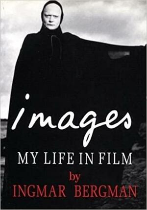 Images: My Life in Film by Ingmar Bergman