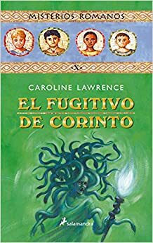 El fugitivo de Corinto by Caroline Lawrence