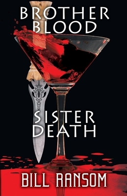 Brother Blood Sister Death by Bill Ransom