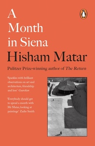 A Month in Siena by Hisham Matar