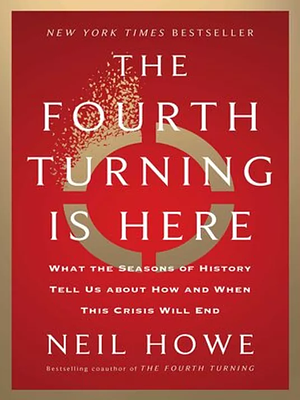 The Fourth Turning Is Here: by Neil Howe, Neil Howe