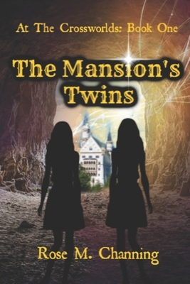 The Mansion's Twins by Rose M. Channing