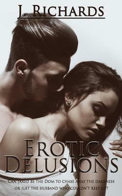 Erotic Delusions by J. Richards