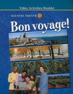 Glencoe French Bon Voyage!, Level 3: Video Activities Booklet by Katia Brillie Lutz