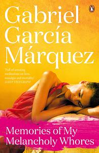 Memories of My Melancholy Whores by Gabriel García Márquez