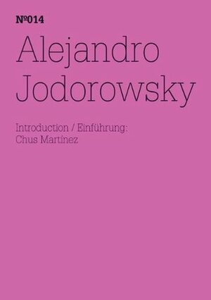 Alejandro Jodorowsky: 100 Notes, 100 Thoughts by Chus Martínez, Alejandro Jodorowsky