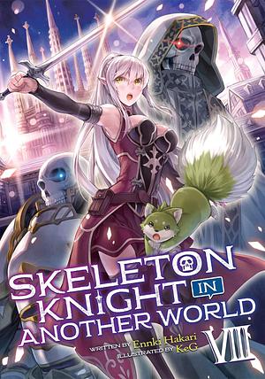 Skeleton Knight in Another World (Light Novel) Vol. 8 by KeG, Ennki Hakari