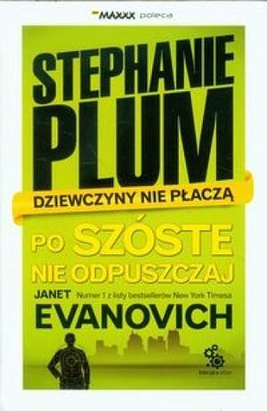 Po szóste nie odpuszczaj by Janet Evanovich