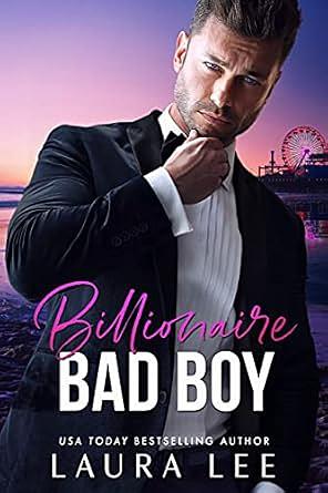 Billionaire Bad Boy by Laura Lee