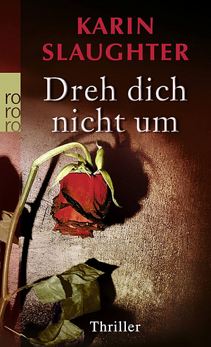 Dreh dich nicht um by Karin Slaughter