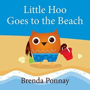 Little Hoo Goes to the Beach by Brenda Ponnay