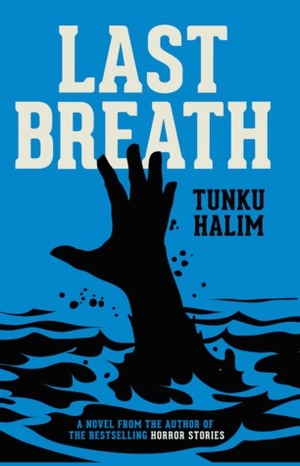 LAST BREATH by Tunku Halim