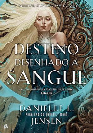 Destino Desenhado a Sangue by Danielle L. Jensen