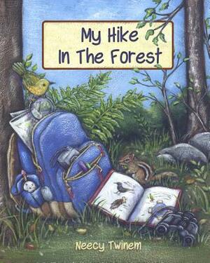 My Hike in the Forest by Neecy Twinem