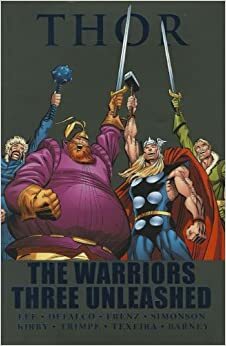 Thor: The Warriors Three Unleashed by Mark Texeira, Herb Trimpe, Tom DeFalco, Jack Kirby, Ron Frenz, Walt Simonson, Stan Lee